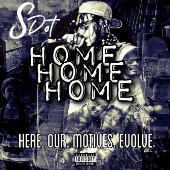 H.O.M.E. (Here Our Motives Evolve) by S. Willz