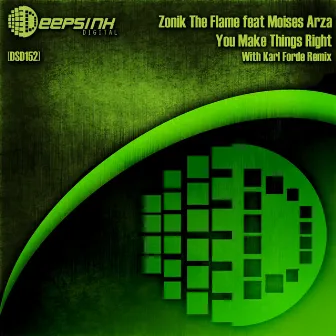 You Make Things Right by Zonik The Flame