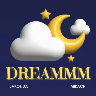 Dreammm by JAKONDA