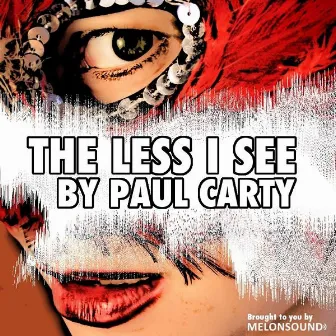 The Less I See by Paul Carty