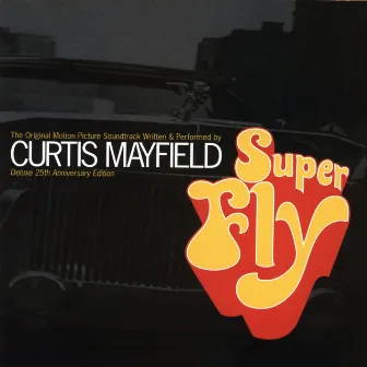 Superfly (Soundtrack from the Motion Picture) [Deluxe 25th Anniversary Edition] by Curtis Mayfield