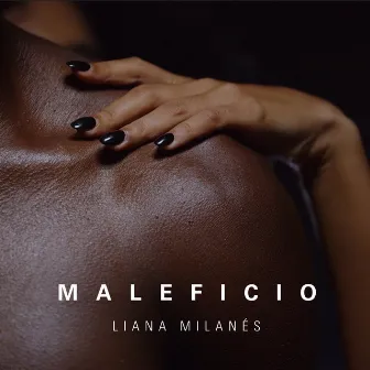 Maleficio by Liana Milanés