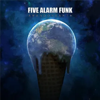 Abandon Earth by Five Alarm Funk