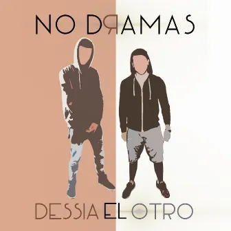 No Dramas by Dessia el Otro