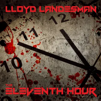 The Eleventh Hour by Lloyd Landesman