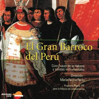 El Gran Barroco del Peru by Coro Exaudi de la Habana