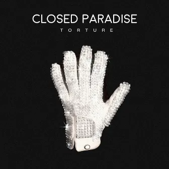 Torture by Closed Paradise