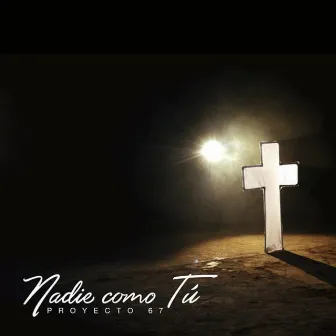 Nadie Como Tú by Proyecto 67