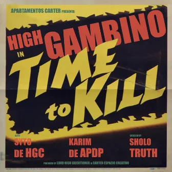 Time To Kill by High Gambino