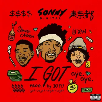 I Got (feat. Lil Xan and $teven Cannon) by Sonny Digital