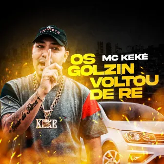 Os Golzin Voltou de Ré by MC Keké