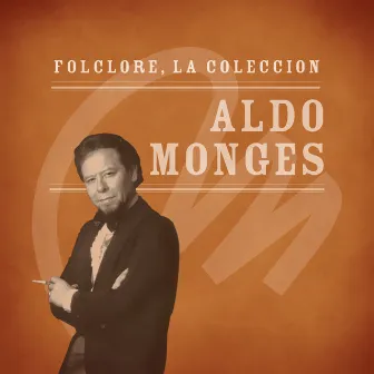 Folclore - La Colección - Aldo Monges by Aldo Monges