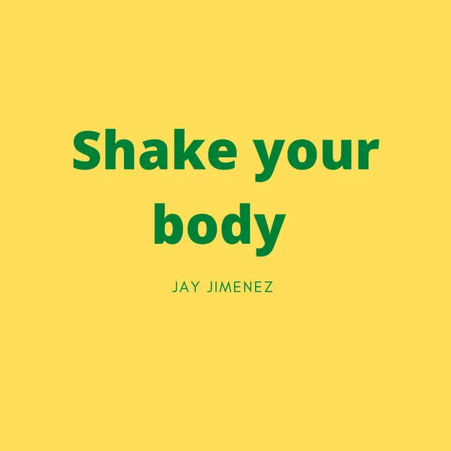 Shake your body