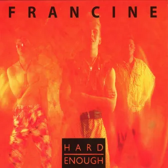 Hard Enough by Francine