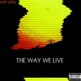 The Way We Live by Las Loco