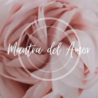 Mantra del Amor: Música Romántica para Abrir Tu Corazón y Atraer el Amor by Arthur Nuno Lágrimas