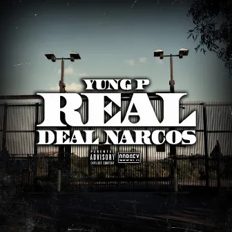 Real Deal Narcos by Yung P