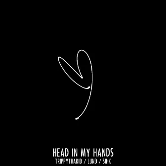 Head in My Hands by Trippy tha Kid