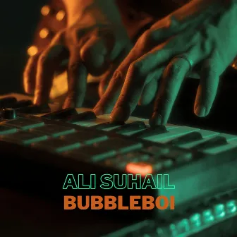 Bubbleboi (Reprise) by Ali Suhail