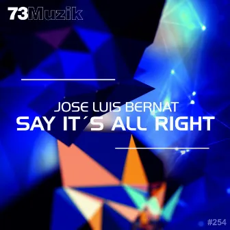 Say It's All Right by Jose Luis Bernat