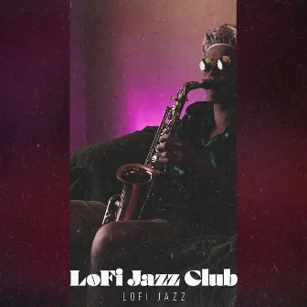 LoFi Jazz Club by LoFi Jazz