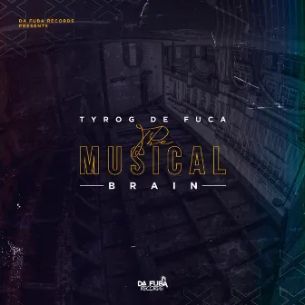 The Musical Brain by Tyrog De Fuca