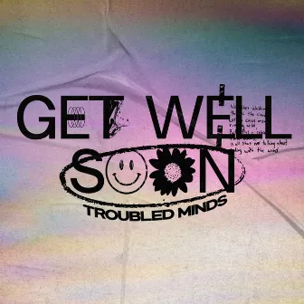 Get Well Soon by Troubled Minds