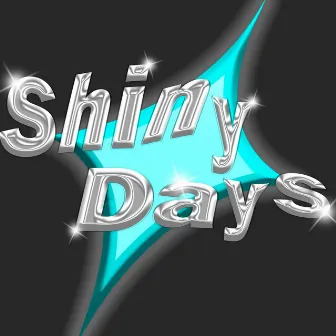 Shiny Days by shiny