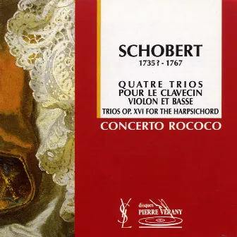 Schobert : 4 trios pour le clavecin, violon & basse by Le Concerto Rococo