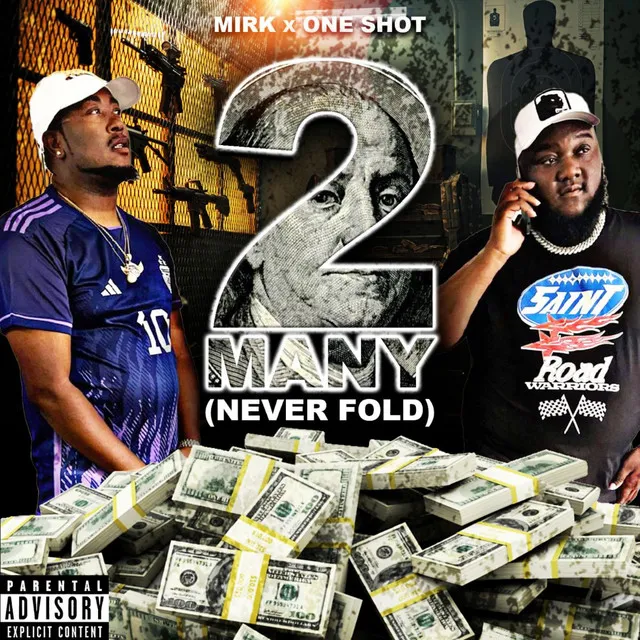 2 Many (Never Fold)