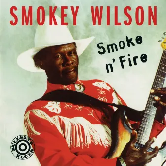 Smoke 'N' Fire by Smokey Wilson