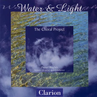 Water & Light by The Choral Project