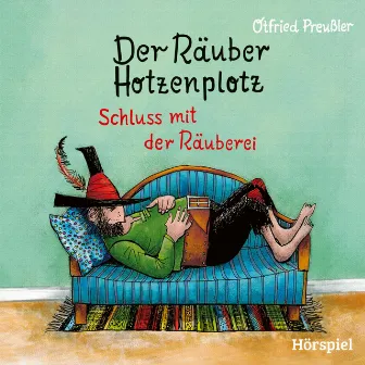 3: Der Räuber Hotzenplotz - Schluss mit der Räuberei by Otfried Preußler