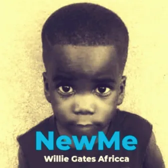 New Me by Willie Gates Africca