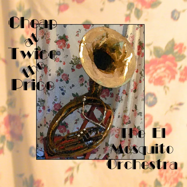 The el Mosquito Orchestra: Cheap at Twice the Price