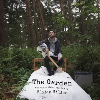 The Garden by Elijah Miller