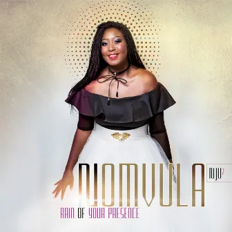 Rain of Your Presence by Nomvula