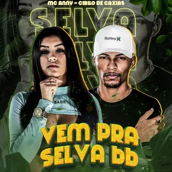 Vem Pra Selva BB by Mc Anny