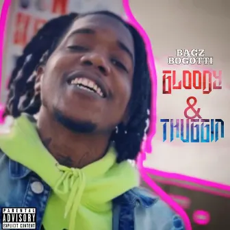 Gloody & Thuggin by Bagz Bogotti