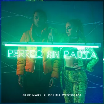 Perreo Sin Pauta by Blue Mary