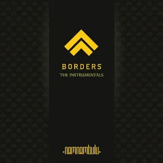 Borders (The Instrumentals) by Namnambulu