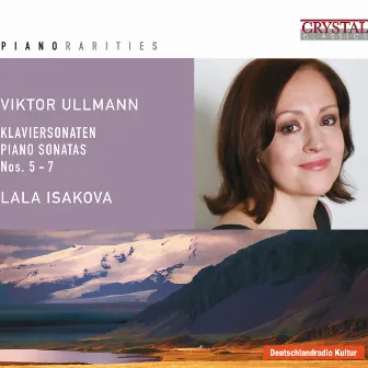 Ullmann: Piano Sonatas Nos. 5, 6 and 7 by Lala Isakova