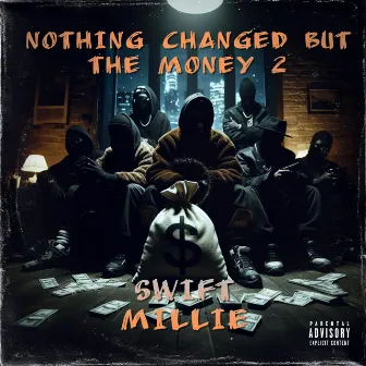 Nothing Changed But The Money 2 by Swift Millie