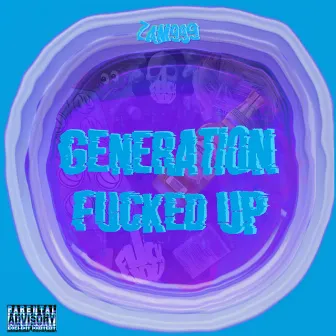 Generation Fucked Up by Zam999