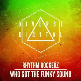 Who Got The Funky Sound by Rhythm Rockerz