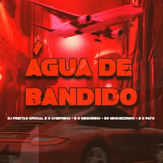 Água de Bandido by Éo Chefinho