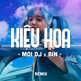 Kiệu Hoa (Remix) by BÌN