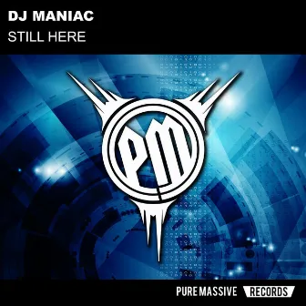 Still Here by DJ Maniac