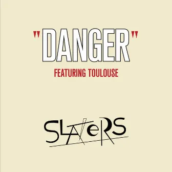 Danger by Slaters