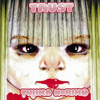 Trust by Tujiko Noriko